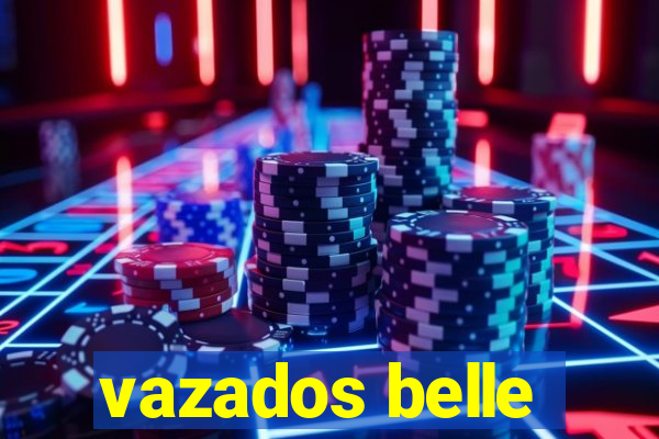 vazados belle